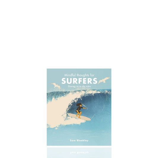 Mindful Thoughts for Surfers - Sam Bleakly